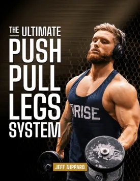 The Ultimate Push Pull Legs System